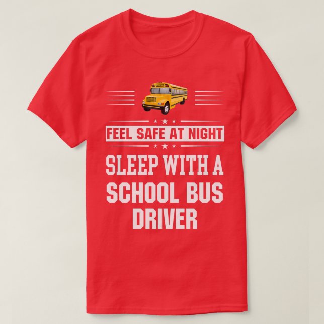 Känn Säker vid nattsömn med en Buss-skolförare T Shirt (Design framsida)