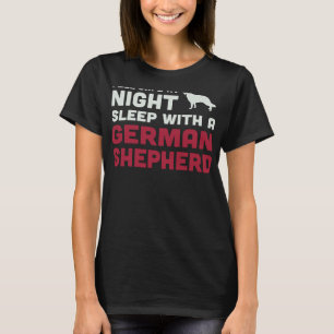 Känn Säker vid nattsömn med en tysk shepherd T Shirt
