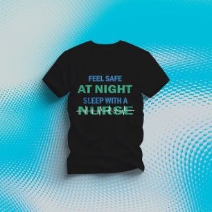 Känn Säker vid nattsömn med sjuksköterska T Shirt