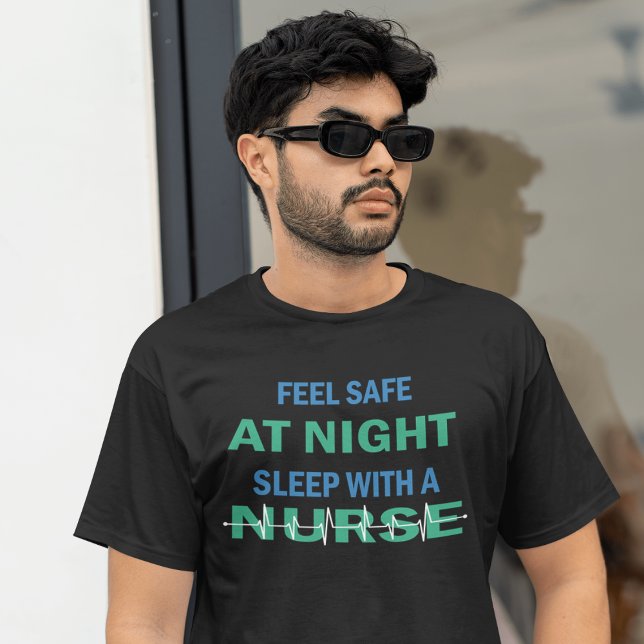 Känn Säker vid nattsömn med sjuksköterska T Shirt (Skapare uppladdad)