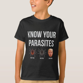 Känn till att din parasites dumpar president Trump T Shirt