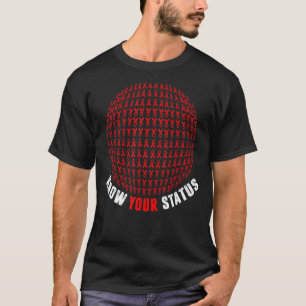 Känn till din status Hiv & Aids Awareness Planet R T Shirt