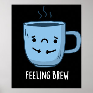 Känna Brew Funny Ledsen Coffee Pun Mörk BG Poster
