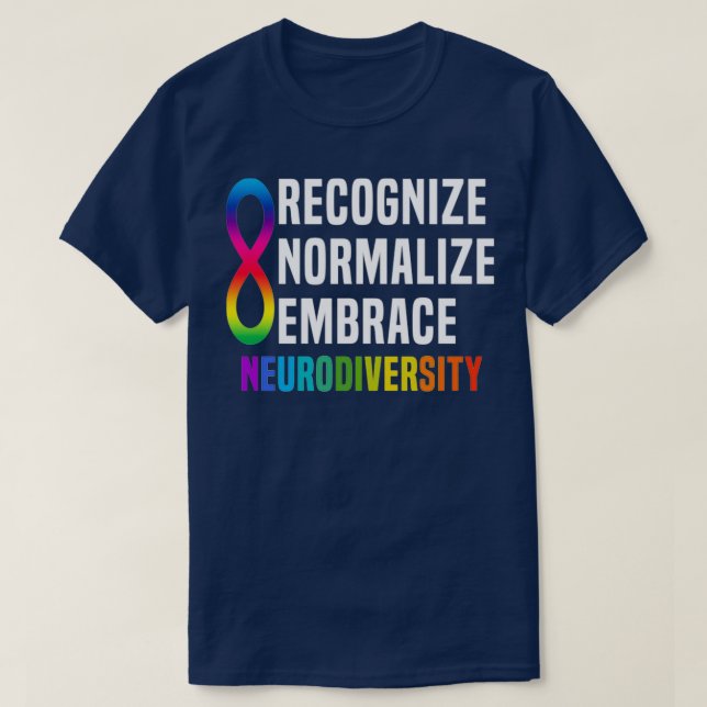 Känna igen normalisera Embrace Neurodiversity 2 T Shirt (Design framsida)