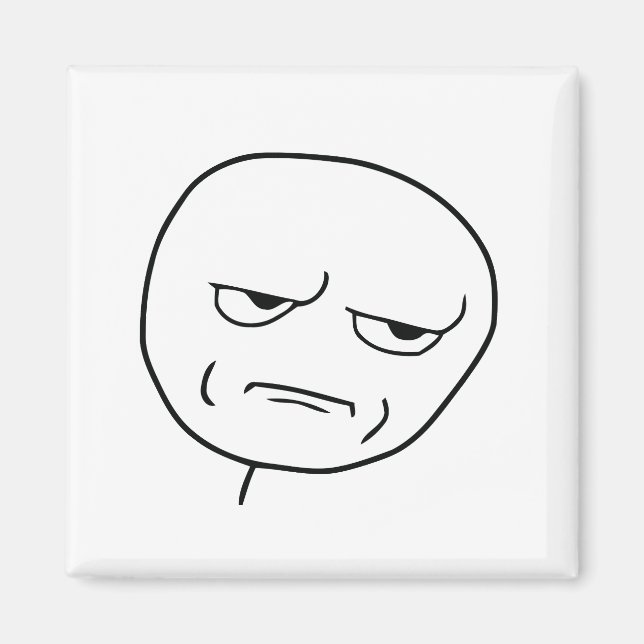 Känner du mig Rage Ansikte Memine? Magnet (Framsidan)