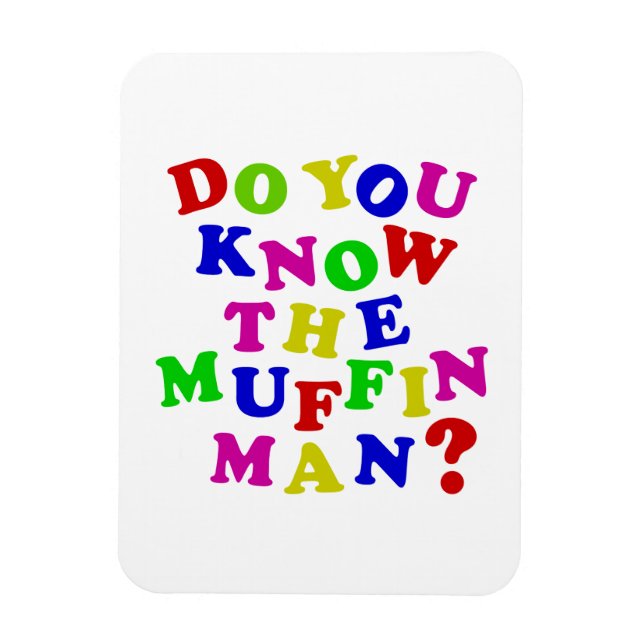 Känner du muffin Man? Magnet (Vertikal)