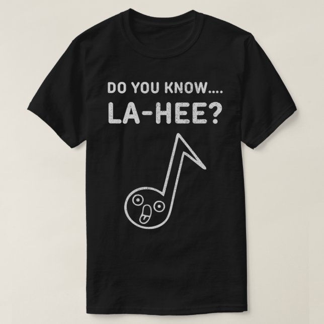 Känner du till Lahee Funny Music Apparel? T Shirt (Design framsida)