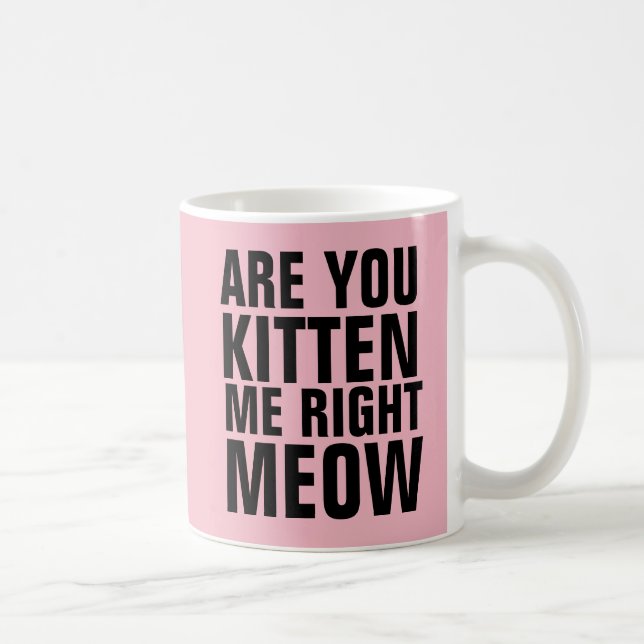 KÄNNER DU TILL MIG HÖGER MEOW KAFFE KOPPAR? KAFFEMUGG (Höger)