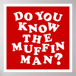 Känner du till Muffin Man? Poster