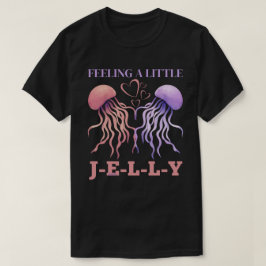 KÄNNER EN LITEN JELLY-Lustig valentingåva T Shirt