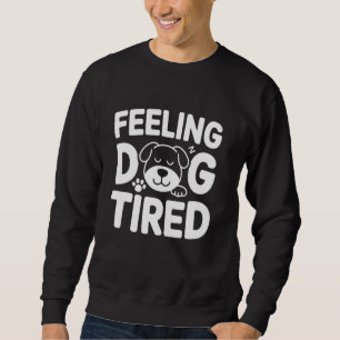Känner hund trött Söt hund humor design för husdju Lång Ärmad Tröja