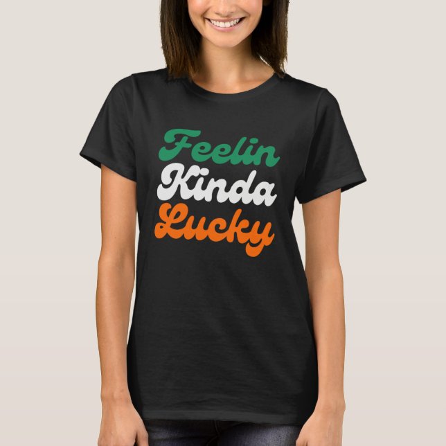 Känner mig ganska lycklig St. Patrick's Day parad T Shirt (Framsida)