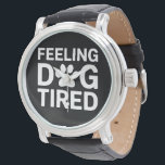 Känner mig hundtrött armbandsur<br><div class="desc">Känner mig hundtrött</div>