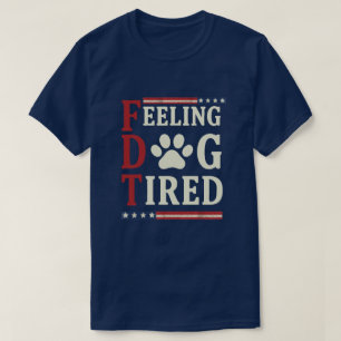 Känner mig hundtrött – Rolig uttröttad hundälskare T Shirt