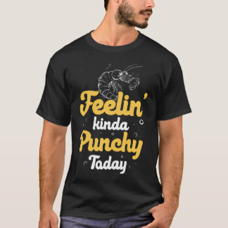 Känner mig rätt så knäpp idag Rolig Bönsyrsa T Shirt