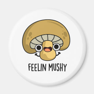 Känning Mushy Funny Mushroom Food Pun Magnet