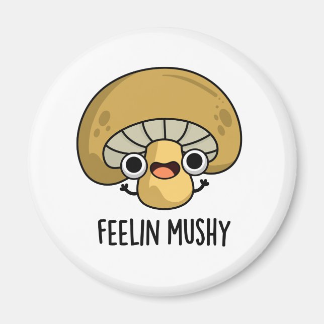 Känning Mushy Funny Mushroom Food Pun Magnet (Framsidan)