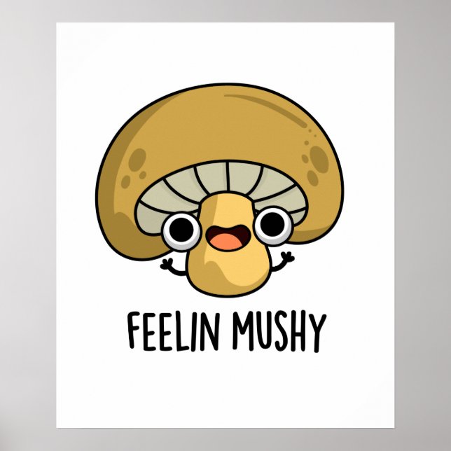 Känning Mushy Funny Mushroom Food Pun Poster (Framsidan)