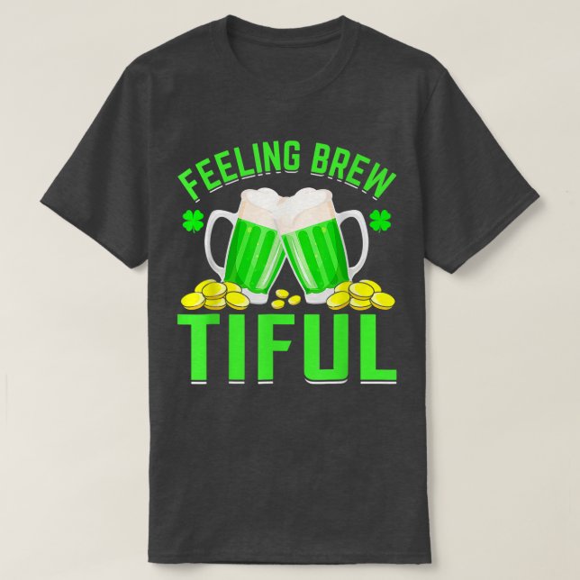 Känns Brew Tiful Shamrock Beer Älskare St Patrick' T Shirt (Design framsida)