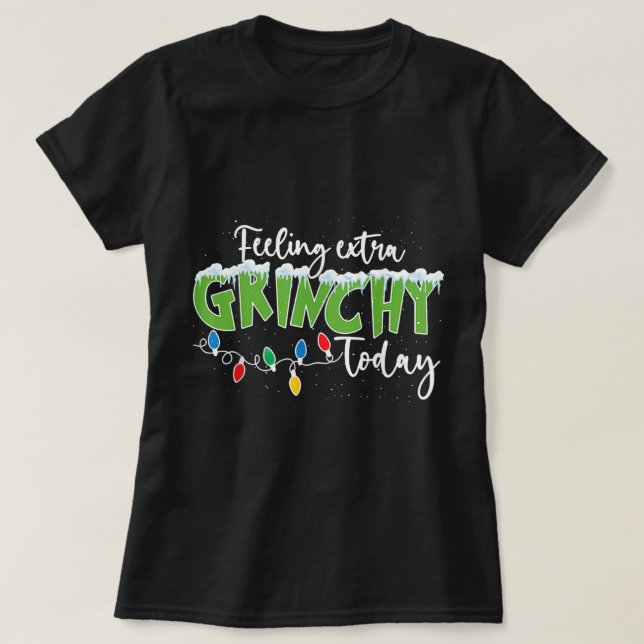Känns Extra Grinchy i dag, den roliga julen 2022 T Shirt (Design framsida)