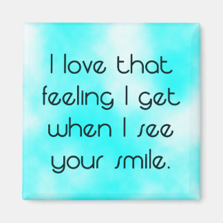 Känns jag när jag ser ditt leende Magnet