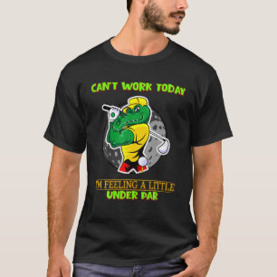 Känns lite under Par, Golf Sarcastic Funny T Shirt