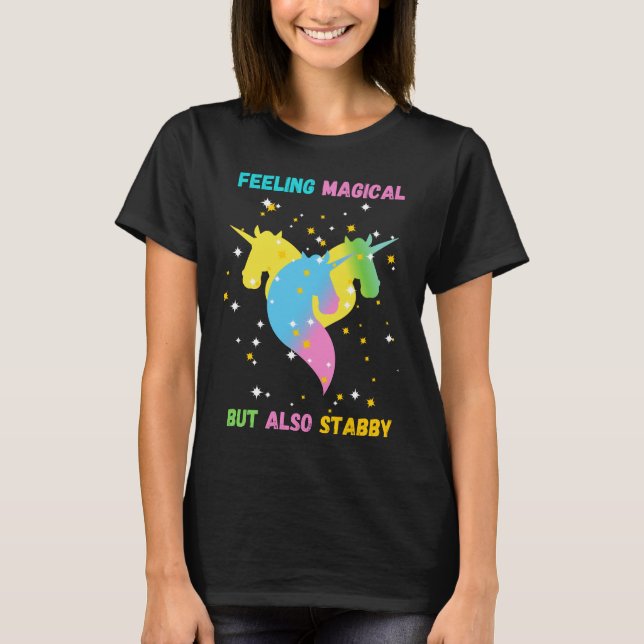 Känns magisk men även stabby, Unicorn Rainbow, T Shirt (Framsida)