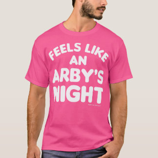 Känns som en Arbys Nattfunny TV-show Quote Whit T Shirt