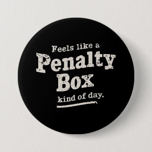 Känns som en straffbox dag hockeyspelare knapp