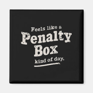 Känns som en straffbox dag hockeyspelare magnet