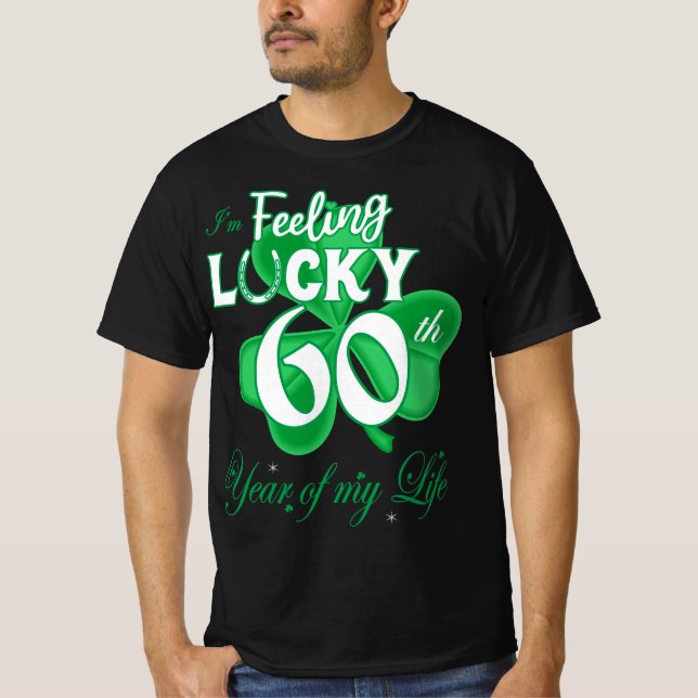 Känns som Lucky 60:e året Irish St patrick's day T Shirt (Framsida)