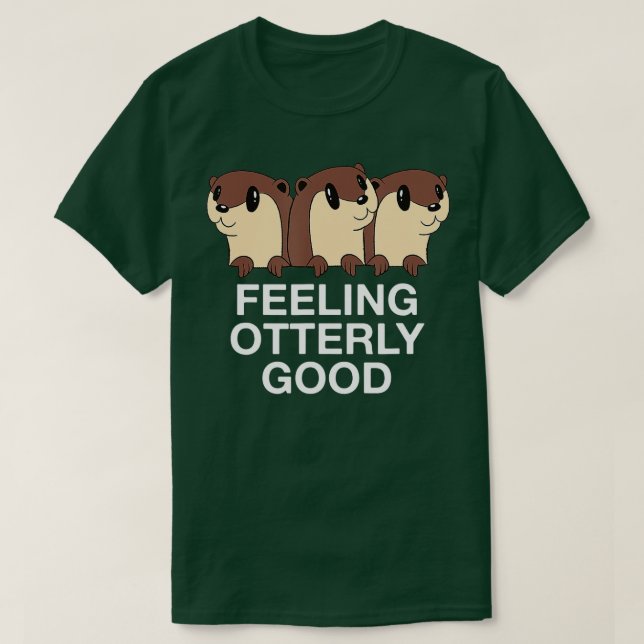 Känns vid yttre Bra Otter Älskare Positive Quote S T Shirt (Design framsida)