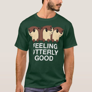 Känns vid yttre Bra Otter Älskare Positive Quote S T Shirt