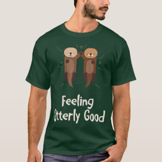 Känns vid yttre Bra Otter Älskare Positive Quote S T Shirt