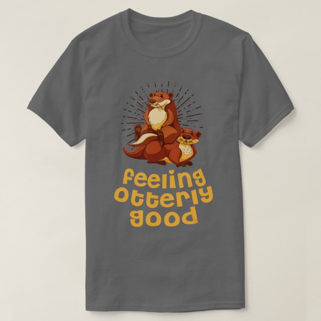 Känns vid yttre Bra Otter Älskare Positive Quote S T Shirt (Design framsida)