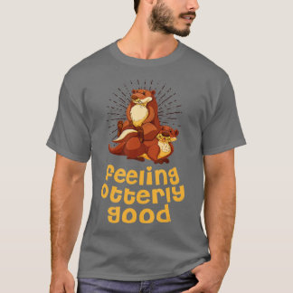 Känns vid yttre Bra Otter Älskare Positive Quote S T Shirt