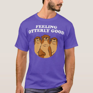 Känns vid yttre Bra Otter Älskare Positive Quote S T Shirt