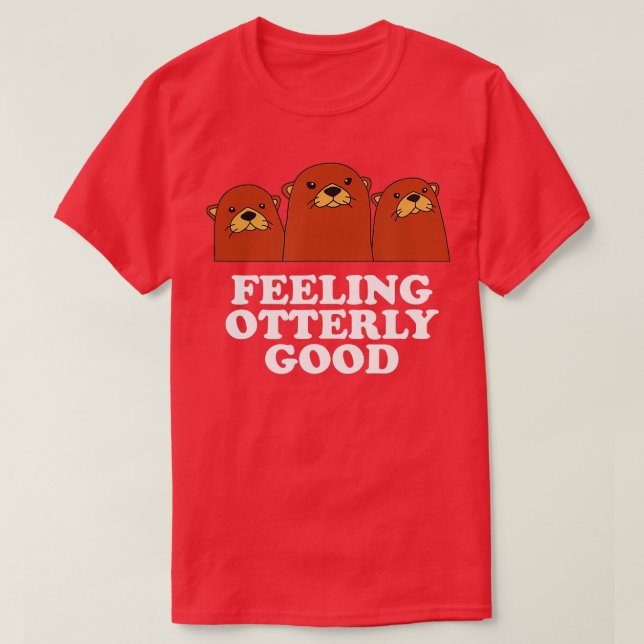 Känns vid yttre Bra Otter Älskare Positive Quote S T Shirt (Design framsida)