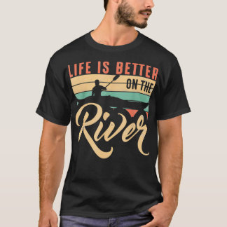 Kanoe Kajak är bättre på att bo på Riv T Shirt