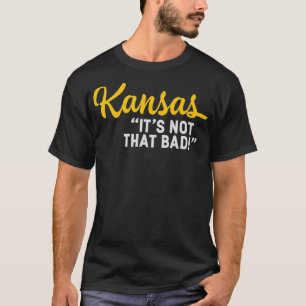 Kansas är inte den dåliga underskattade staten t shirt