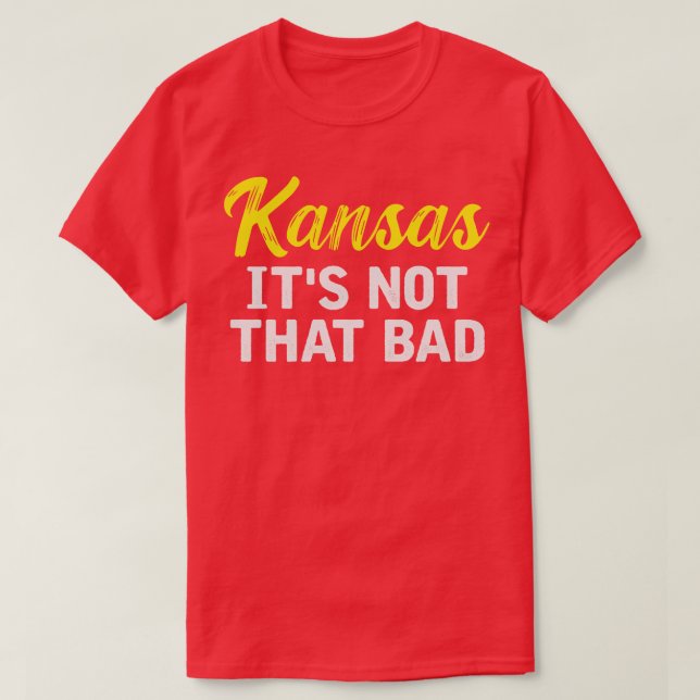 Kansas är inte så dålig TShirt T Shirt (Design framsida)