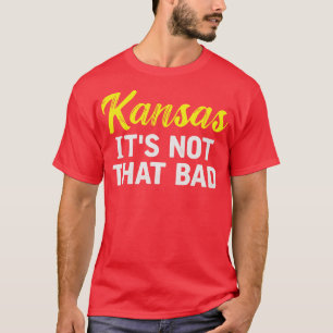Kansas är inte så dålig TShirt T Shirt