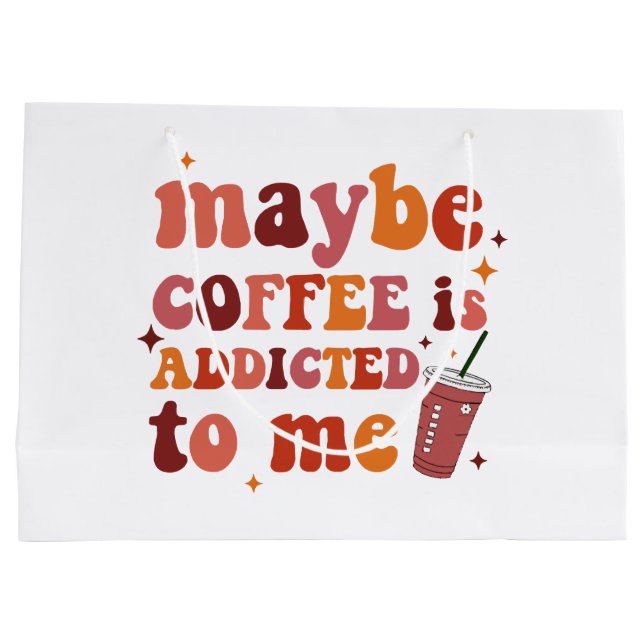 Kanske är kaffe beroendeframkallande för mig kläde (Baksidan)