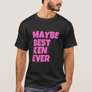 Kanske Best Ken nånsin funny Ken Namn Personlig De T Shirt