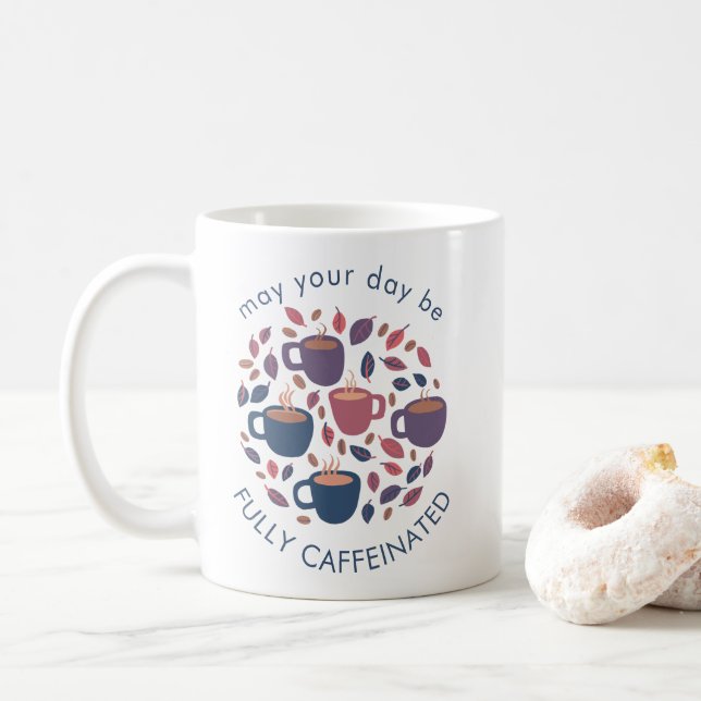 KANSKE DIN DAG ÄR FULLT KAFEINERAD Cute Anpassning Kaffemugg (Med munk)