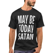 Kanske idag Satan rolig sarkastisk citat