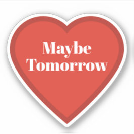 Kanske Imorgon Hjärtdekal - Relaterbar Dekal