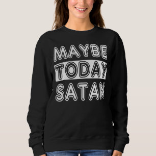 Kanske Satan i dag T Shirt