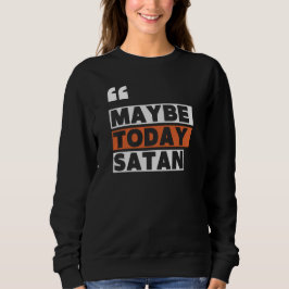 Kanske Satan i dag T Shirt