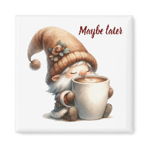 Kanske senare kanske Gnome Drinking Coffee Magnet